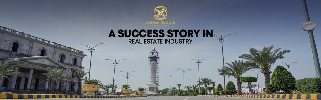 Al-Noor Orchard Housing Scheme - A Success Story in Real Estate Industry