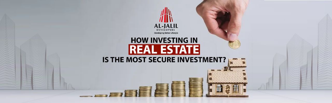 How Investing in Real Estate is the Most Secure Investment
