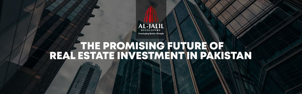 The Promising Future of Real Estate Investment in Pakistan