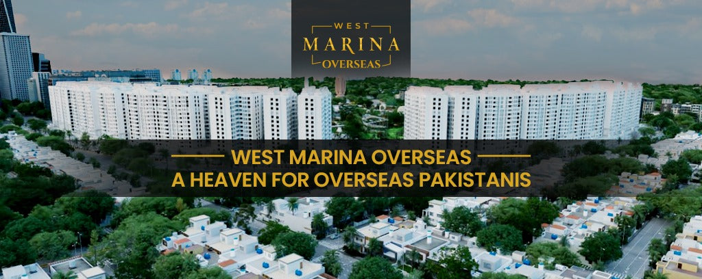 West Marina Overseas A Heaven for Overseas Pakistanis
